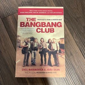 The Bang-Bang Club: Snapshots from a Hidden War by Marinovich, Greg, Silva, Joao